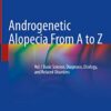 Androgenetic Alopecia From A to Z: Vol.1 Basic Science, Diagnosis, Etiology, and Related Disorders 1st ed. 2022 Edition PDF Original