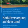 Notfallversorgung auf dem Land: Ergebnisse des Pilotprojektes Land|Rettung (German Edition) (Original PDF from Publisher)