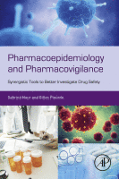 Pharmacoepidemiology and Pharmacovigilance Synergistic Tools to Better Investigate Drug Safety