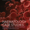 Haematology Case Studies with Blood Cell Morphology and Pathophysiology