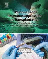 Personalized Immunosuppression in Transplantation Role of Biomarker Monitoring and Therapeutic Drug Monitoring