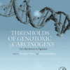 Thresholds of Genotoxic Carcinogens From Mechanisms to Regulation