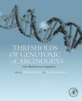 Thresholds of Genotoxic Carcinogens From Mechanisms to Regulation