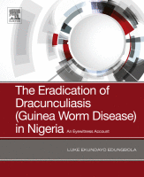 The Eradication of Dracunculiasis (Guinea Worm Disease) in Nigeria An Eyewitness Account