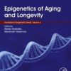 Epigenetics of Aging and Longevity Volume 4 in Translational Epigenetics