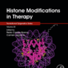 Histone Modifications in Therapy Volume 20 in Translational Epigenetics