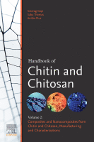 Handbook of Chitin and Chitosan Volume 2: Composites and Nanocomposites from Chitin and Chitosan, Manufacturing and Characterisations