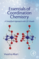 Essentials of Coordination Chemistry A Simplified Approach with 3D Visuals