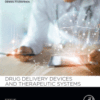 Drug Delivery Devices and Therapeutic Systems A volume in Developments in Biomedical Engineering and Bioelectronics