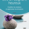 Être un soignant heureux Fluidifier les relations et apprivoiser les émotions