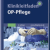Klinikleitfaden OP-Pflege A volume in Klinikleitfaden