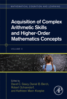 Acquisition of Complex Arithmetic Skills and Higher-Order Mathematics Concepts A volume in Mathematical Cognition and Learning