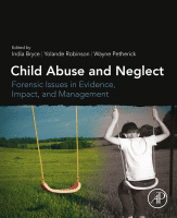 Child Abuse and Neglect Forensic Issues in Evidence, Impact and Management