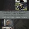 Clinical Interventions in Criminal Justice Settings Evidence-Based Practice
