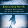 Explaining Suicide Patterns, Motivations, and What Notes Reveal
