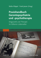 Praxishandbuch Gerontopsychiatrie und -Psychotherapie Diagnostik - Therapie - Versorgungsstrukturen