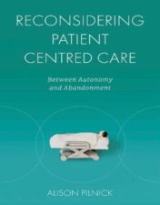 Reconsidering Patient Centred Care: Between Autonomy and Abandonment 2022 Original PDF