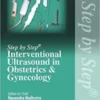 STEP BY STEP INTERVENTIONAL ULTRASOUND IN OBSTETRICS & GYNECOLOGY