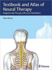 Textbook and Atlas of Neural Therapy: Diagnosis and Therapy with Local Anesthetics 1st Ed