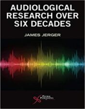 Six Decades of Audiological Research 1st Edition 2021 Original PDF