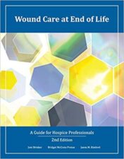 Wound Care at End of Life: A Guide for Hospice Professionals 2018 Original pdf
