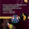 Nuclear Cardiology and Multimodal Cardiovascular Imaging A Companion to Braunwald's Heart Disease