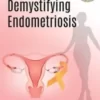 Demystifying Endometriosis