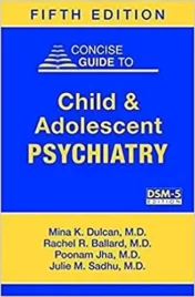 concise-guide-to-child-and-adolescent-psychiatry-concise-guides-5th-revised-edition