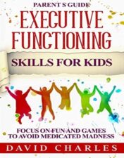 Executive Functioning Skills: ADHD executive functioning workbook for kids & teens. ADD, Anxiety, Anger, Autism, Obesity, panic attacks 2022 Epub + Converted Pdf