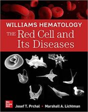 Williams Hematology: The Red Cell and Its Diseases 1st Edition