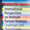 International Perspectives on Intimate Partner Violence Challenges and Opportunities