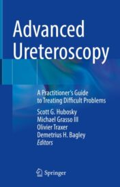 Advanced Ureteroscopy: A Practitione's Guide to Treating Difficult Problems