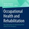 Occupational Health and Rehabilitation New Approaches for Maintaining Work Ability in the Workplace