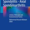 Ankylosing Spondylitis - Axial Spondyloarthritis Cellular, Molecular and Environmental Factors