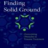 Finding Solid Ground: Overcoming Obstacles in Trauma Treatment