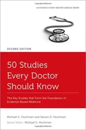 50 Studies Every Doctor Should Know: The Key Studies that Form the Foundation of Evidence-Based Medicine, 2nd Edition