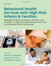 Behavioral Health Services with High-Risk Infants and Families: Meeting the Needs of Patients, Families, and Providers in Fetal, Neonatal Intensive Care Unit, and Neonatal Follow-Up Settings (Original PDF