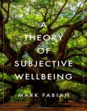 A Theory of Subjective Wellbeing (Philosophy, Politics, and Economics) (Original PDF