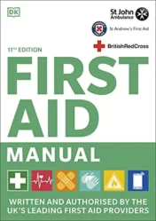 first-aid-manual-11th-edition-written-and-authorised-by-the-uks-leading-first-aid-providers-