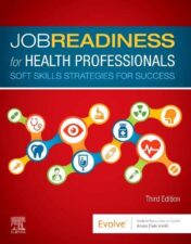 Job Readiness for Health Professionals: Soft Skills Strategies for Success, 3rd Edition