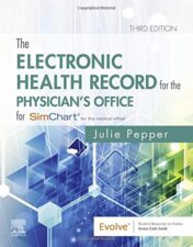 The Electronic Health Record for the Physician’s Office: For Simchart for the Medical Office, 3rd edition (Original PDF