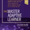 The Master Adaptive Learner: from the AMA MedEd Innovation Series 1st Ed