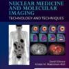Nuclear Medicine and Molecular Imaging: Technology and Techniques, 9th Edition 2022 Original PDF
