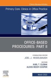 Office-Based Procedures: Part II, An Issue of Primary Care: Clinics in Office Practice (Volume 49-1) (The Clinics: Internal Medicine, Volume 49-1)
