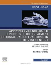 Applying evidence-based concepts in the treatment of distal radius fractures in the 21st century , An Issue of Hand Clinics (Volume 37-2) (The Clinics: Orthopedics, Volume 37-2) (Original PDF