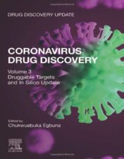 Coronavirus Drug Discovery: Volume 3: Druggable Targets and In Silico Update (Drug Discovery Update) (Original PDF