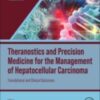 Theranostics and Precision Medicine for the Management of Hepatocellular Carcinoma: Translational and Clinical Outcomes, Volume Three provides comprehensive information about ongoing research and clinical data on liver cancer.