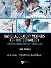 Basic Laboratory Methods for Biotechnology: Textbook and Laboratory Reference, 3rd Edition
