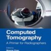 Computed Tomography: A Primer for Radiographers (Medical Imaging in Practice) (Original PDF