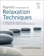Payne’s Handbook of Relaxation Techniques: A Practical Guide for the Health Care Professional, 5th edition 2021 Original PDF